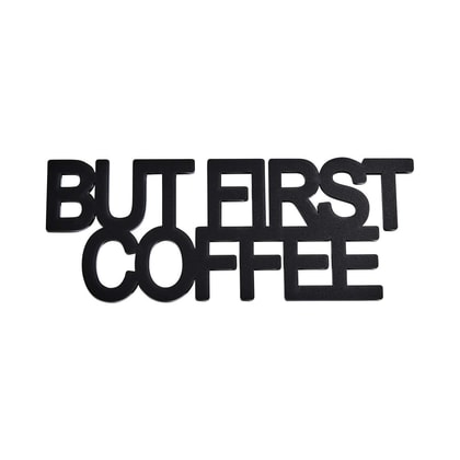 WORD ART felirat "First Coffee"